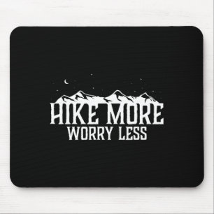 Hike more worry less quote mountain hiking trail mouse mat