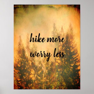 hike more worry less quote nature art pine trees  poster