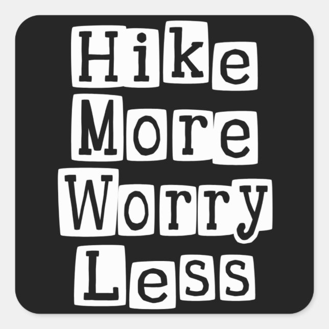 Hike More, Worry Less Square Sticker (Front)