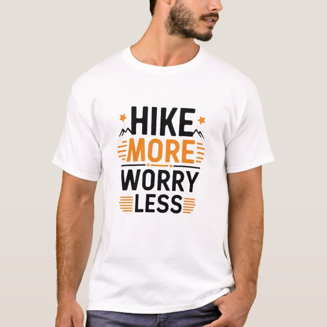 Hike More Worry Less  T-Shirt (Front)