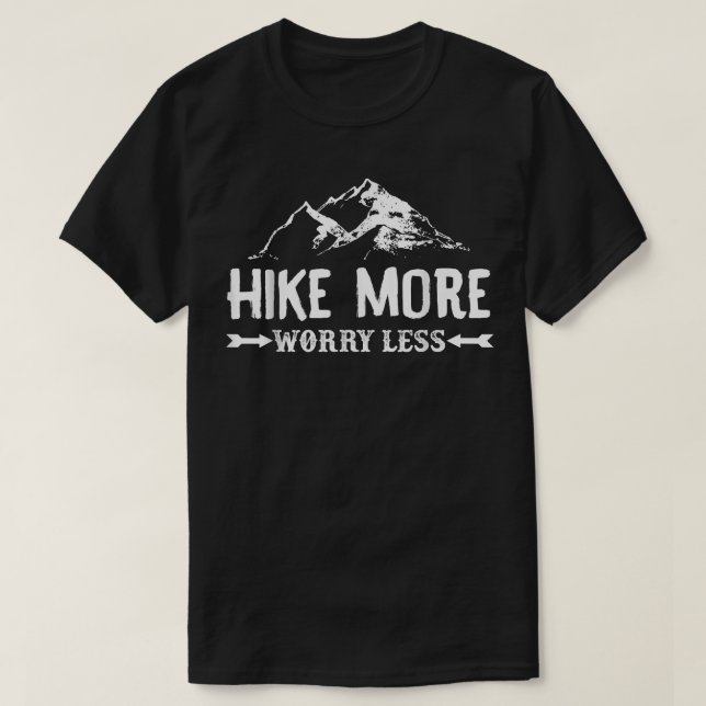 Hike More Worry Less  T-Shirt (Design Front)