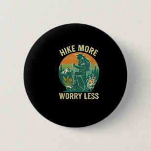 Hike more worry less; women ladies girls funny 6 cm round badge