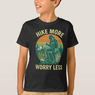 Hike more worry less; women ladies girls funny T-Shirt