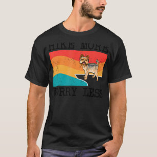 Hike More Worry Less Yorkshire Terrier Graphic Hik T-Shirt