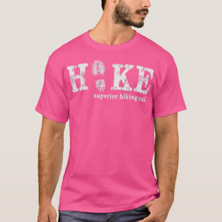 Hike Superior Hiking Trail  T-Shirt