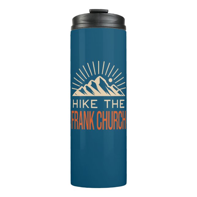 Hike The Frank Church Wilderness Idaho Sunburst Thermal Tumbler (Front)