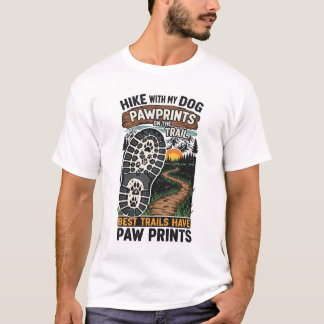 Hike With My Dog Pawprints on the Trail Boot Print T-Shirt