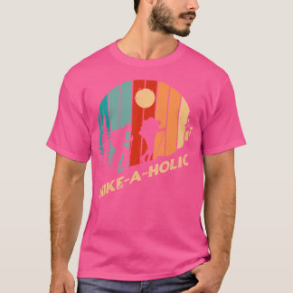Hikeaholic Hiking Hobby Hiker Activities Mountain T-Shirt