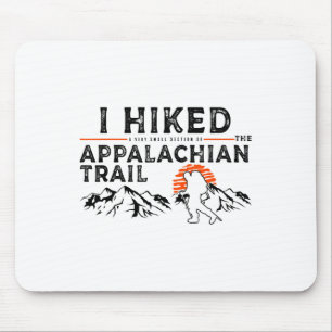 Hiked A Small Section - Trail Appalachian Hiker  Mouse Mat