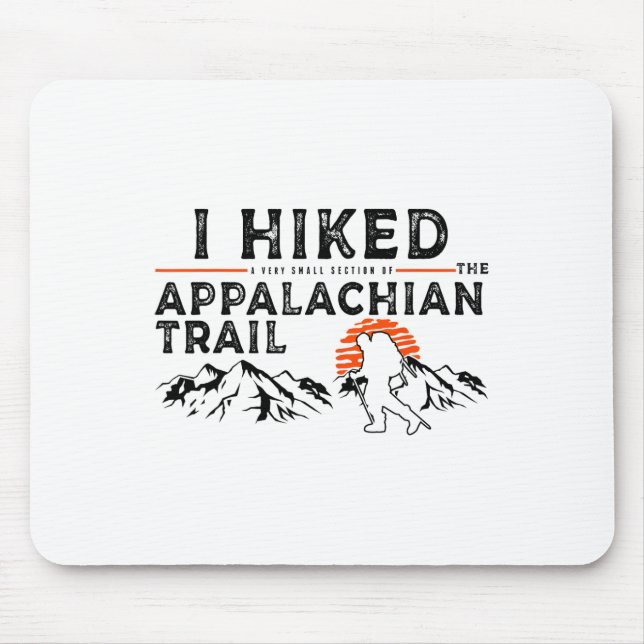 Hiked A Small Section - Trail Appalachian Hiker  Mouse Mat (Front)