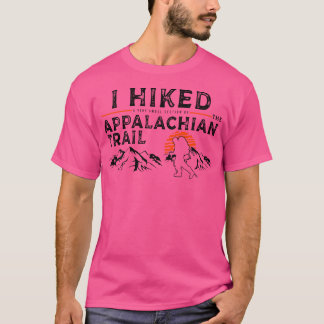 Hiked A Small Section - Trail Appalachian Hiker T-Shirt