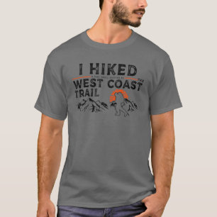 Hiked A Small Section - West Coast Trail Hiker T-Shirt