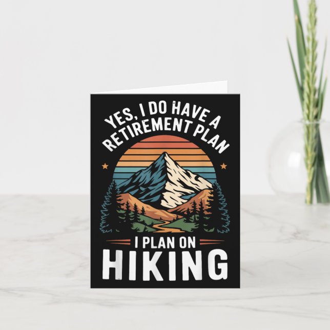 Hiker Funny Retirement Plan - Plan On Hiking  Card (Front)