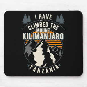 Hiker Have Not Climbed Climber Hiking Mount Kilim Mouse Mat