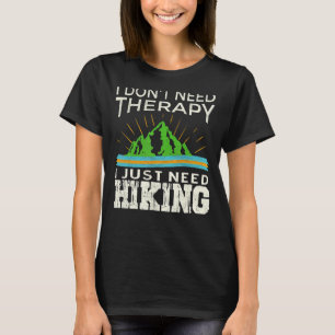 Hiker Hike Hiking Trails  Mental Health T-Shirt