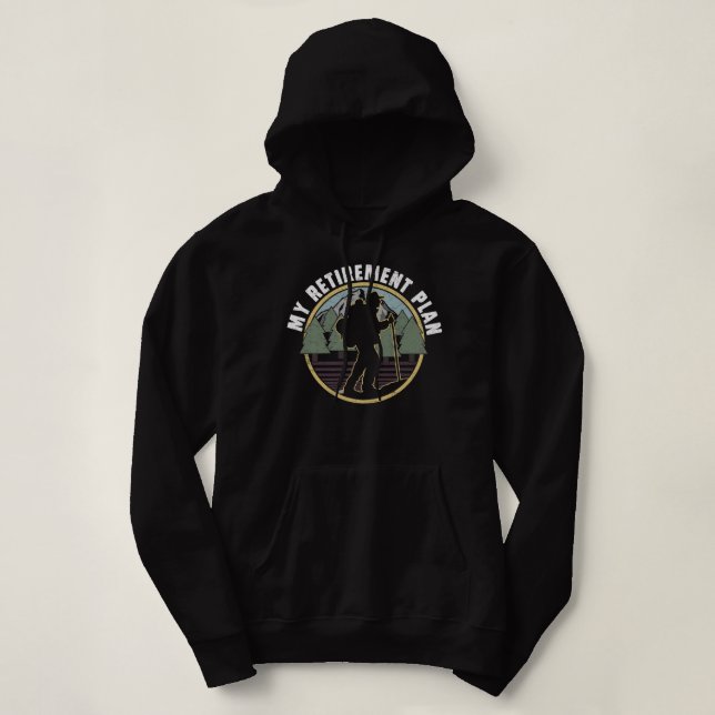 Hiker My Retirement Plan Hiking Retiring Picture G Hoodie (Design Front)