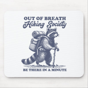 Hiker Out Of Breath Hiking Society Men Women Racco Mouse Mat