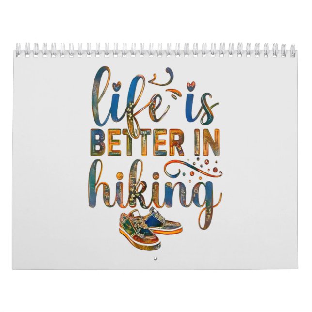 Hiker quote, Life Is Better In Hiking, Boots Calen Calendar (Cover)