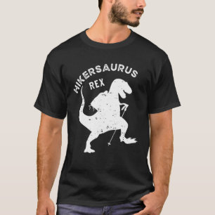 Hiker Saurus Rex Dinosaur Rex Hiking Camping Adven T-Shirt