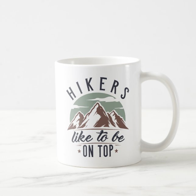Hikers Like To Be On Top Coffee Mug (Right)