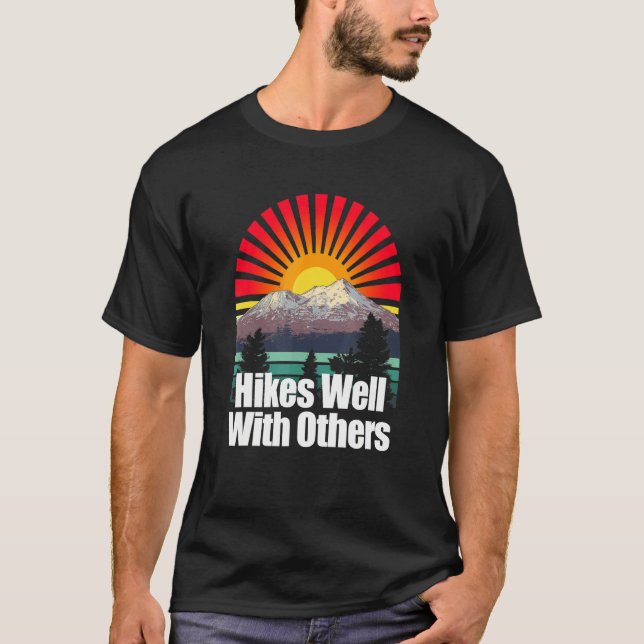 Hikes Well With Others Hiker Buddy Hike Bff Outdoo T-Shirt (Front)