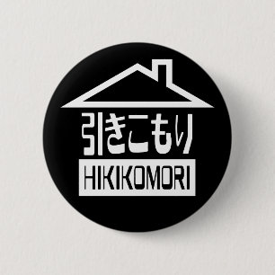 Hikikomori 引きこもり Japanese Recluse 6 Cm Round Badge