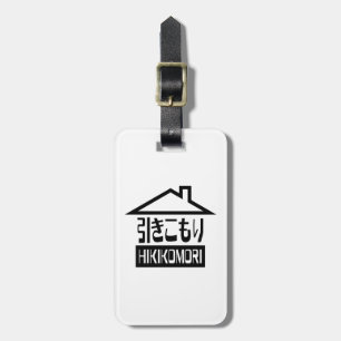 Hikikomori 引きこもり Japanese Recluse Luggage Tag