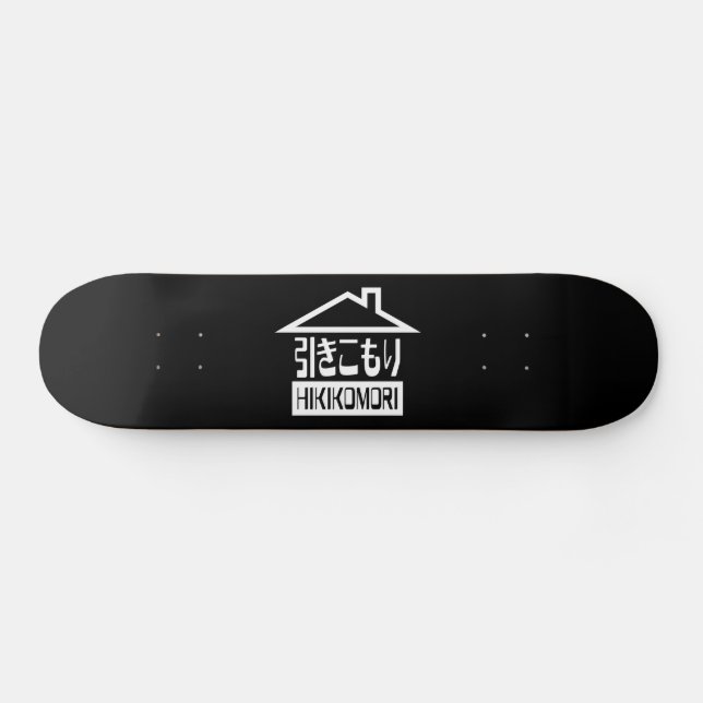 Hikikomori 引きこもり Japanese Recluse Skateboard (Horz)