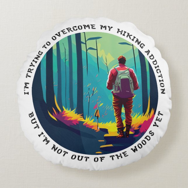 Hiking Addiction Round Cushion (Front)