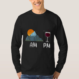 Hiking Am Wine Glas Pm Mountains Mountaineering T-Shirt