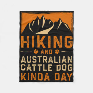 Hiking And Australian Cattle Dog Kinda Day Blue He Fleece Blanket