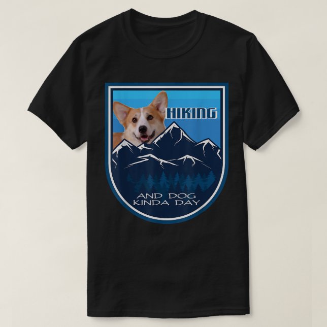 Hiking and Dog Kinda Day Pembroke Welsh Corgi  T-Shirt (Design Front)