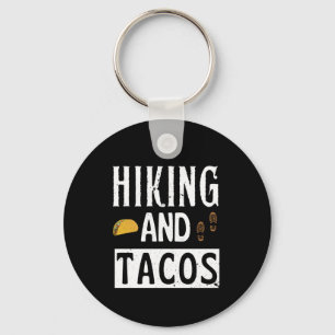 Hiking And Tacos Funny Tacos Key Ring