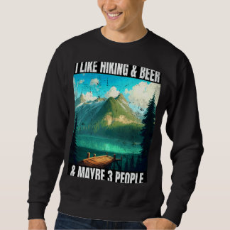 Hiking Apparel Beer & Hiking summit beer hikers Sweatshirt