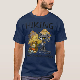 Hiking because murder is wrong - Funny Cat hate T-Shirt