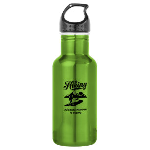 Hiking Because Murder Is Wrong - Funny Hiker Gift 532 Ml Water Bottle