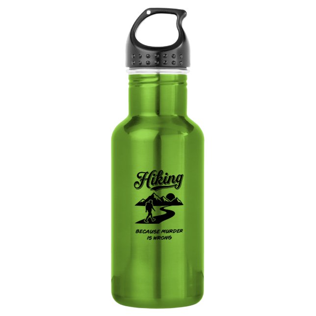 Hiking Because Murder Is Wrong - Funny Hiker Gift 532 Ml Water Bottle (Front)