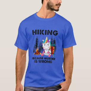Hiking Because Murder Is Wrong T-Shirt