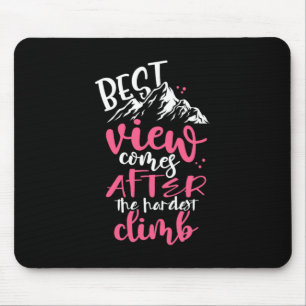 Hiking Best View Comes After The Hardest Climb Mouse Mat