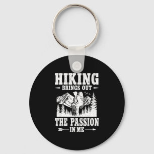 Hiking brings out the passion mountain trail hiker key ring