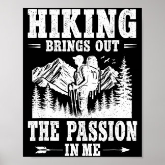 Hiking brings out the passion mountain trail hiker poster