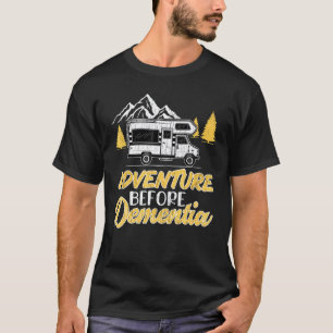 Hiking Camping Adventure Before Dementia T-Shirt
