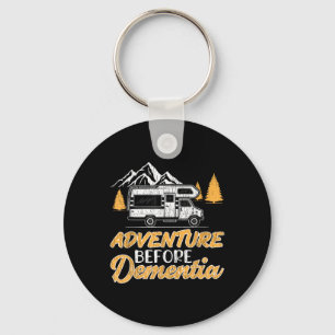 Hiking Camping Lover Adventure Before Dementia  Key Ring