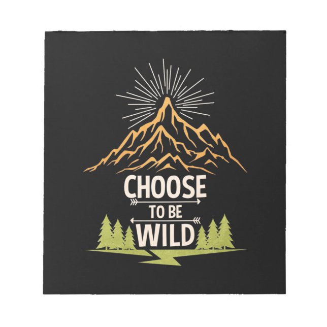 Hiking Choose To Be Wild Notepad (Front)