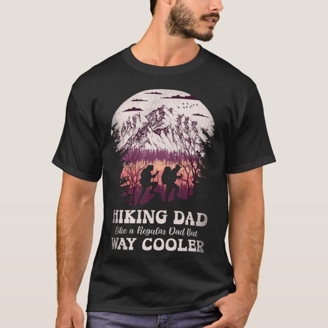 Hiking Dad Like Regular But Way Cooler Camping Adv T-Shirt (Front)
