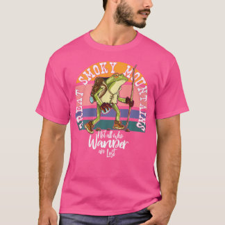 Hiking Frog Great Smoky Mountains Hiker Not All Wh T-Shirt