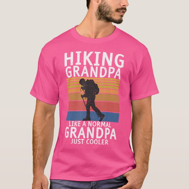 Hiking Grandpa Like A Normal Grandpa Just Cooler H T-Shirt (Front)