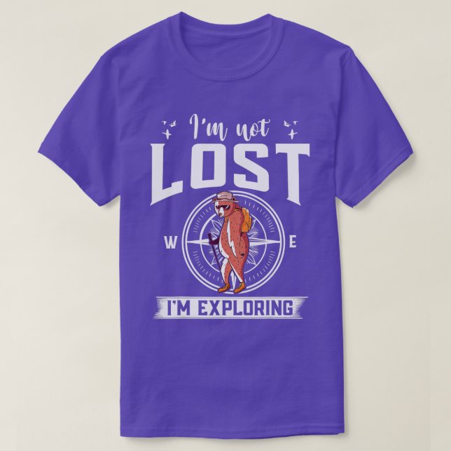 Hiking Hike Backpacking Nature Im not Lost Im Expl T-Shirt (Design Front)