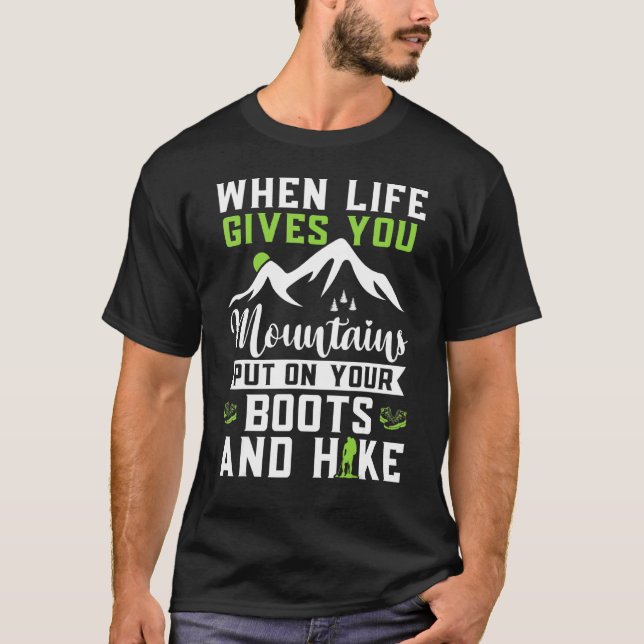 Hiking Hike Backpacking Nature  Put On Your Boots  T-Shirt (Front)
