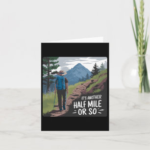 Hiking Hike It's Another Half Mile Or So  Card